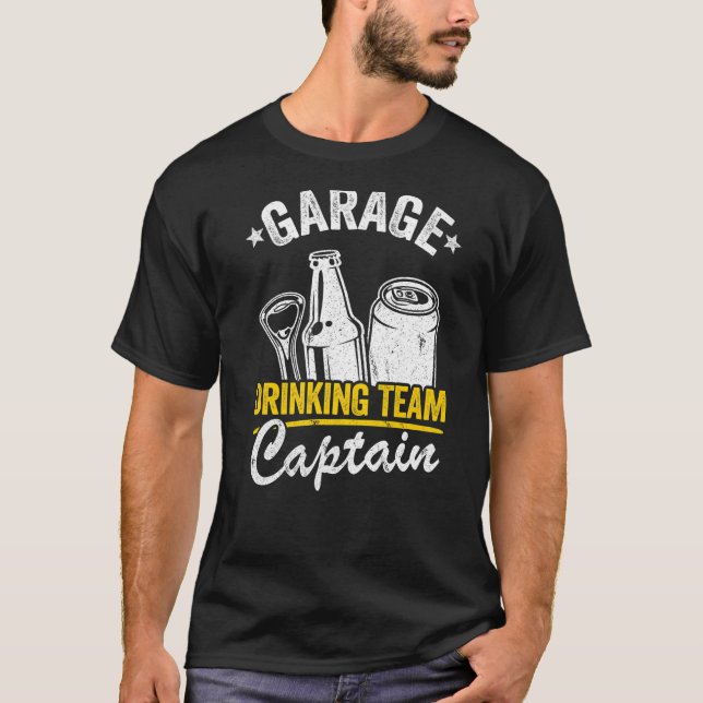 Beer Garage Drinker Garage Drinking Team Captain T-Shirt (Front)