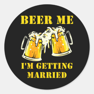 Beer Getting Married Funny Groom Bachelor Party Classic Round Sticker