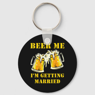 Beer Getting Married Funny Groom Bachelor Party Key Ring