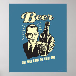 Beer: Give Your Brain the Night Off Poster