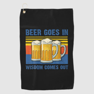 Beer Goes In Wisdom Comes Out Vintage Birthday Golf Towel