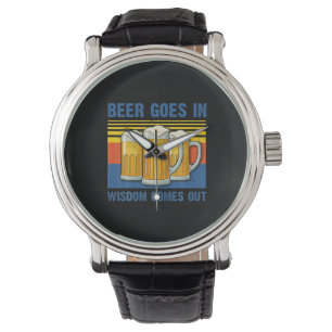 Beer Goes In Wisdom Comes Out Vintage Birthday Watch
