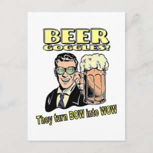 Beer Goggles - they turn BOW into WOW Postcard