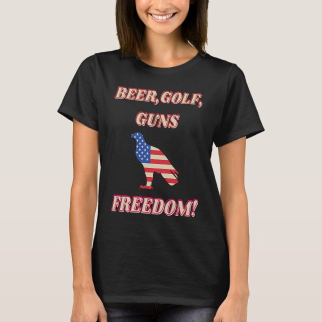 Beer Golf Guns Freedom  Golfing Dad Husband Grandp T-Shirt (Front)