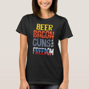 Beer Guns Bacon Freedom Beer And Bacon Guns Beer T-Shirt