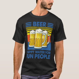 Beer Happy Water For Fun People Vintage Beer T-Shirt