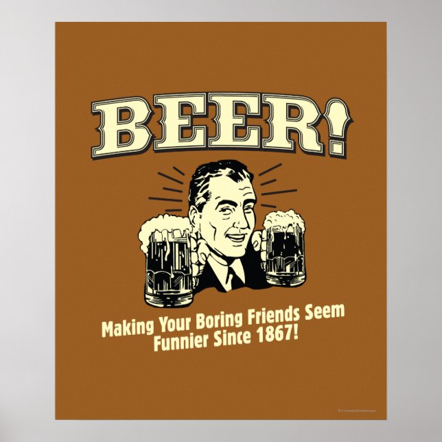 Beer: Helping Friends Seem Funnier Poster (Front)