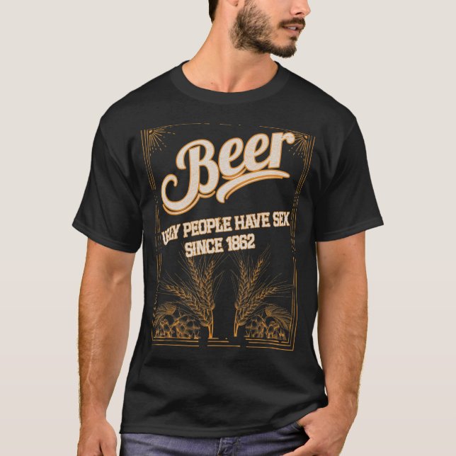 Beer Helping Ugly People Have S Since lustiges Bie T-Shirt (Front)