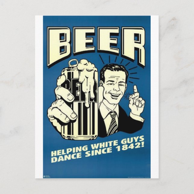 Beer helping white guys dance postcard (Front)