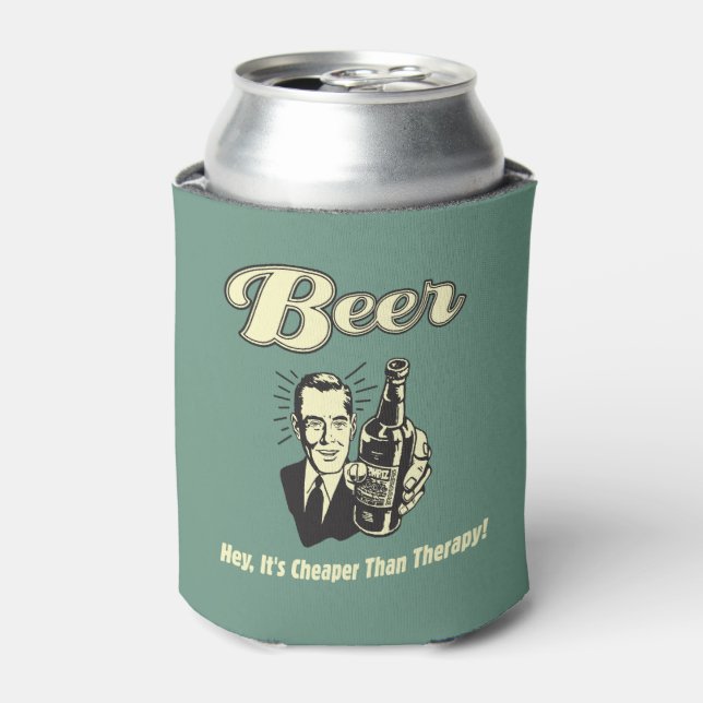 Beer: Hey It's Cheaper Than Therapy Can Cooler (Can Front)