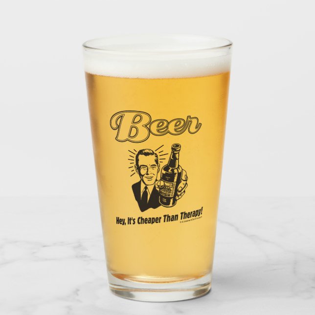Beer: Hey It's Cheaper Than Therapy Glass (Front Filled)
