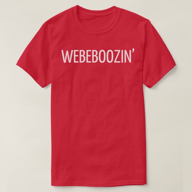 BEER HUMOR WEBEBOOZIN T-Shirt (Design Front)