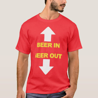 Beer In Beer Out Funny Drinking Beer T T-Shirt