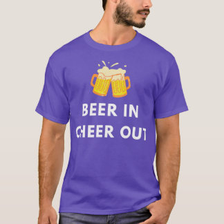 Beer In Cheer Out Beer Drinking classique T-Shirt
