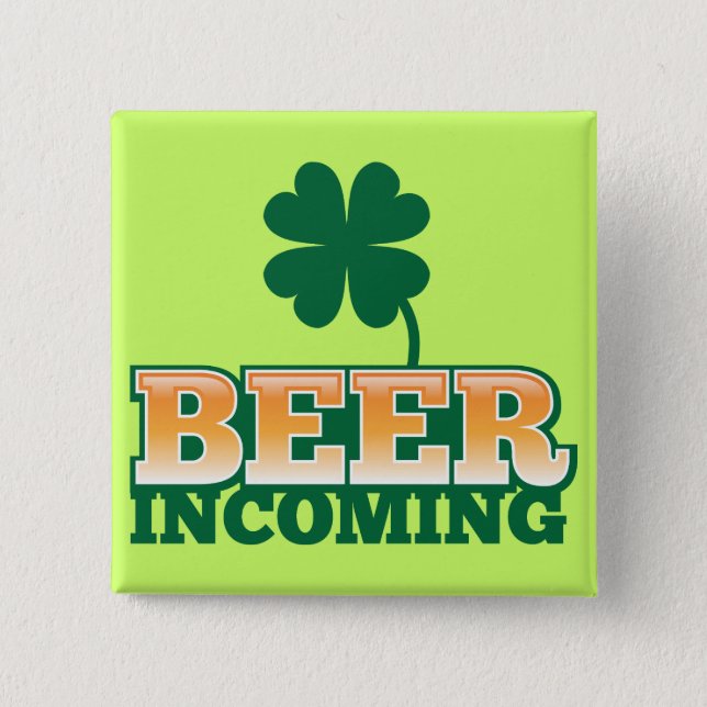 BEER INCOMING St Patricks day design for The Beer 15 Cm Square Badge (Front)