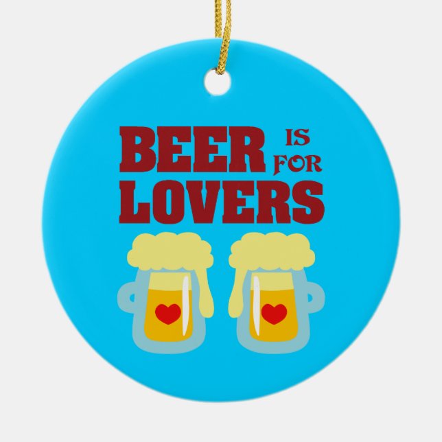 Beer Is For Lovers Ceramic Tree Decoration (Front)