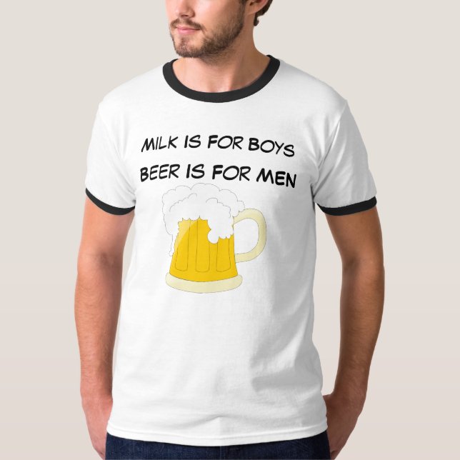 Beer is for men T-Shirt (Front)