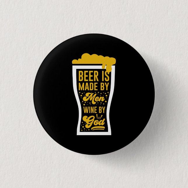 Beer Is Made By Men 3 Cm Round Badge (Front)