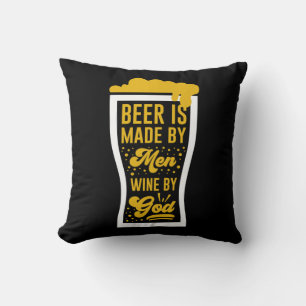 Beer Is Made By Men Cushion