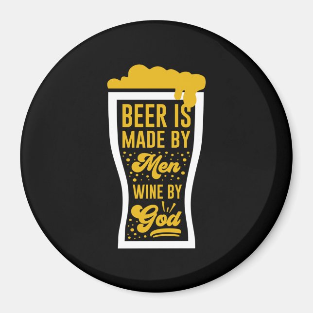 Beer Is Made By Men Magnet (Front)