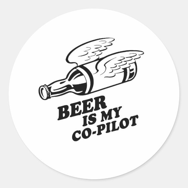 BEER IS MY COPILOT CLASSIC ROUND STICKER (Front)