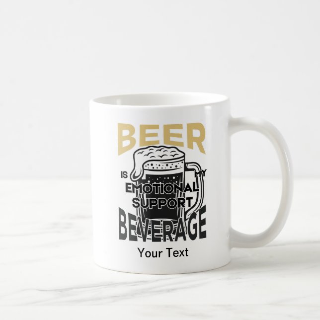Beer is my Emotional Support Beverage Coffee Mug (Right)