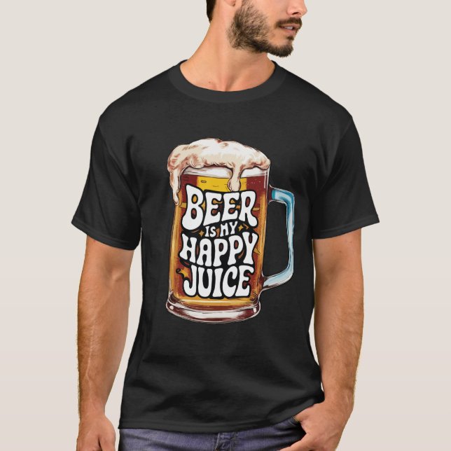 Beer Is My Happy Juice  T-Shirt (Front)
