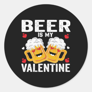 Beer Is My Valentine Gles Of Beer Happy Valentines Classic Round Sticker