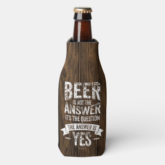 Beer Is Not The Answer Bottle Cooler (Bottle Front)