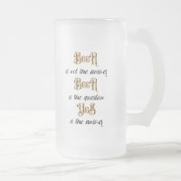 "Beer... is not the answer" Monogram