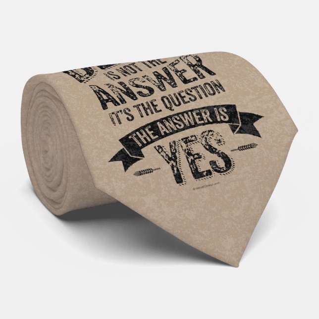 Beer Is Not The Answer Tie (Rolled)