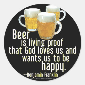 Beer is Proof (Franklin) Classic Round Sticker