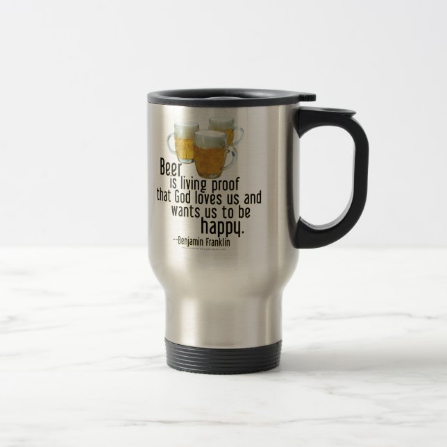 Beer is Proof (Franklin) Travel Mug (Right)