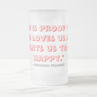 "Beer is proof .." Frosted Glass Beer Mug