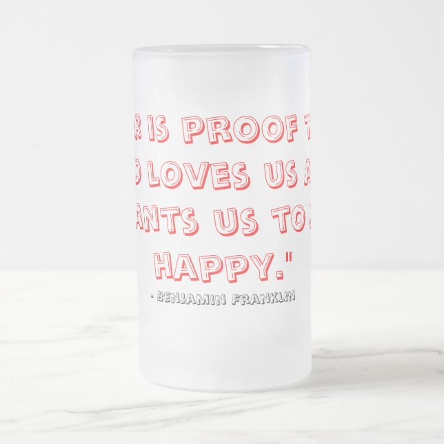 "Beer is proof .." Frosted Glass Beer Mug (Center)