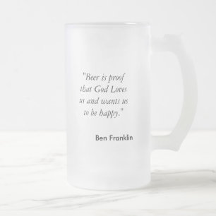 "Beer is proof that God Loves us and wants us t... Frosted Glass Beer Mug