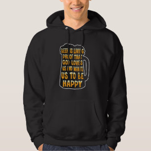 Beer Is Proof That God Loves Us Hoodie