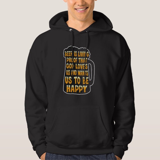 Beer Is Proof That God Loves Us Hoodie (Front)