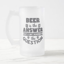 Beer Is The Answer