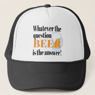 Beer is the Answer Trucker Hat