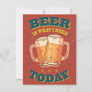 Beer is what i need today. Vintage Beer Postcard