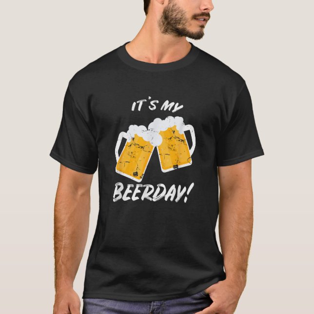 Beer It s My Beerday Funny Drinking Men Women Birt T-Shirt (Front)