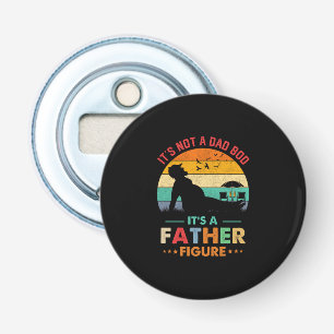 Beer It's Not A Dad Bod It's A Father Figure Beer Bottle Opener