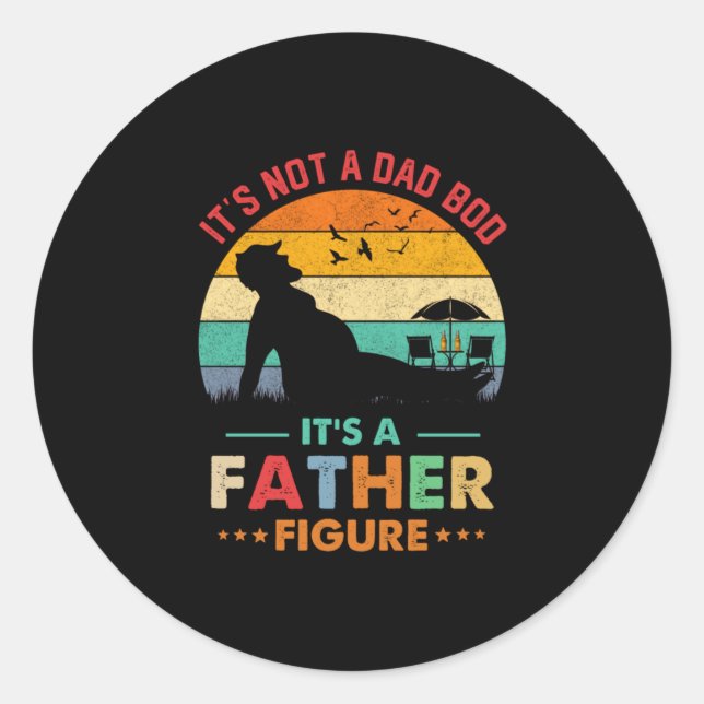 Beer It's Not A Dad Bod It's A Father Figure Beer Classic Round Sticker (Front)