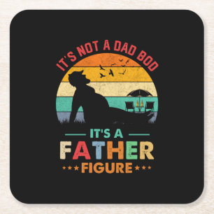 Beer It's Not A Dad Bod It's A Father Figure Beer Square Paper Coaster