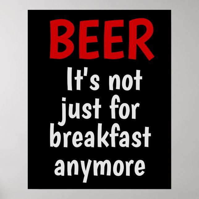 Beer - It's not just for breakfast anymore Poster (Front)