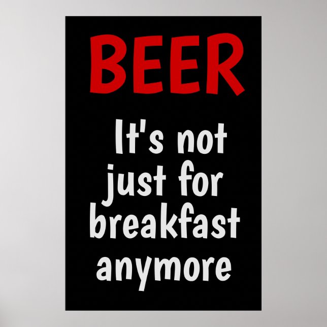 Beer - It's not just for breakfast anymore Poster (Front)