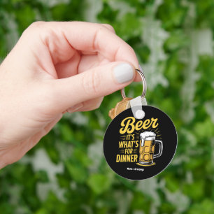 Beer It's What's For Dinner Funny Drinking Lover Key Ring