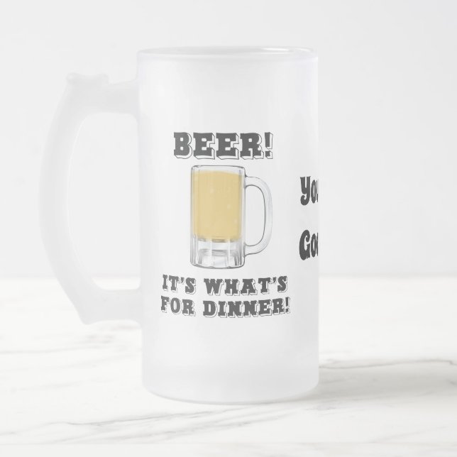 Beer! It's What's For Dinner w/ Your Text Frosted Glass Beer Mug (Left)