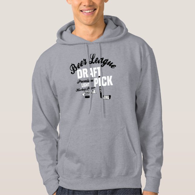Beer League Hockey Draught   Pick Hoodie (Front)